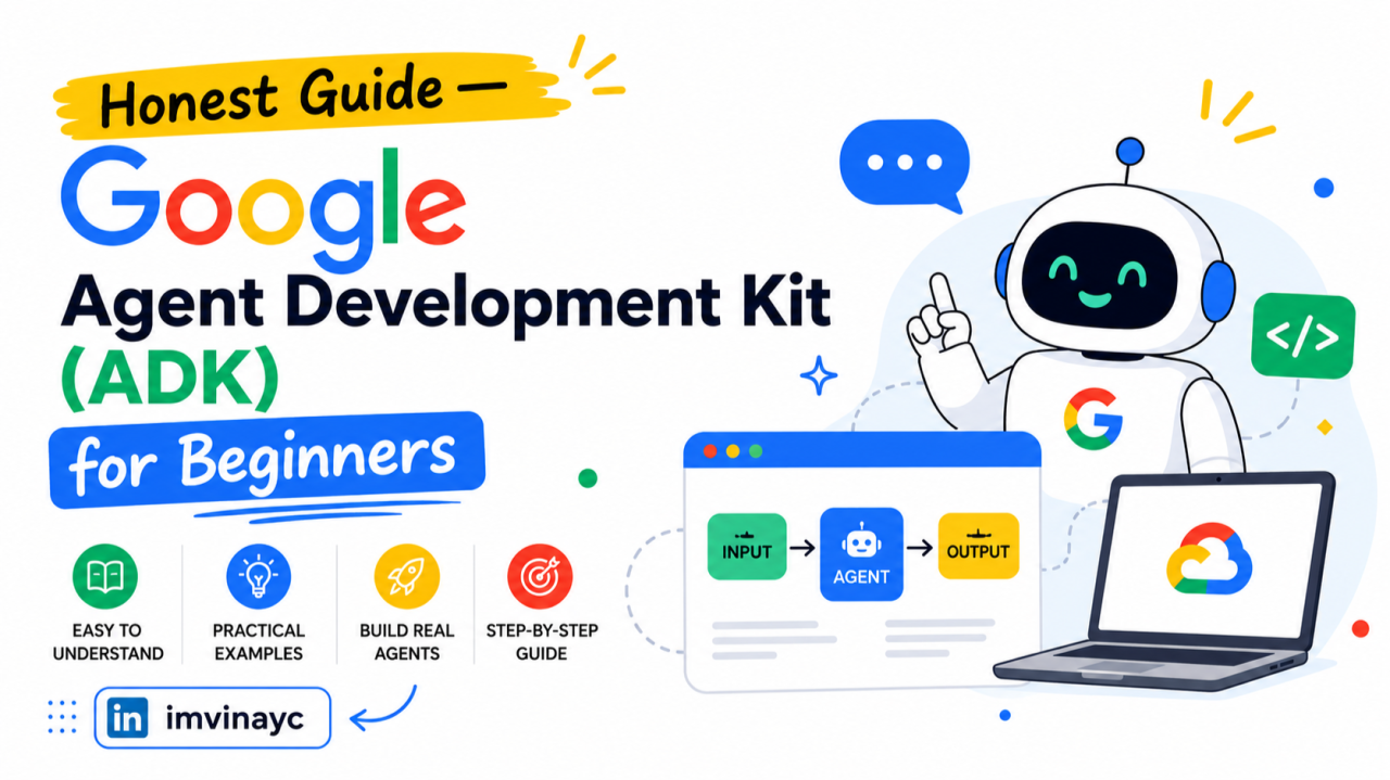 Honest Guide — Google Agent Development Kit (ADK) for Beginners